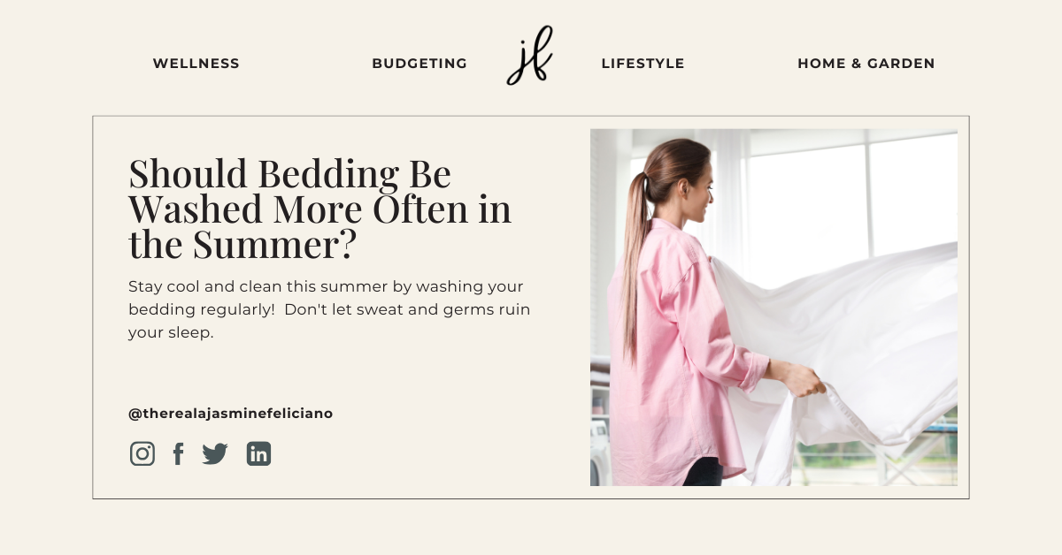 Should Bedding Be Washed More Often in the Summer? Jasmine Feliciano